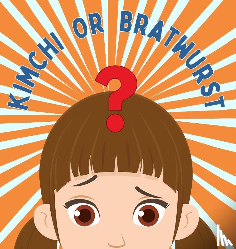 Tuell, Wyatt - Kimchi or Bratwurst?