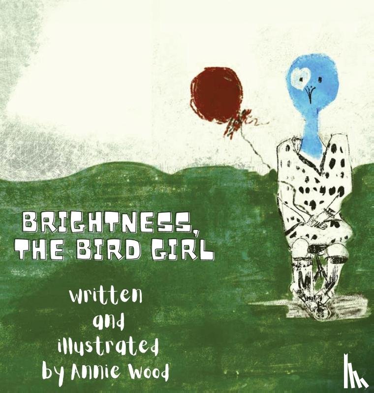 Wood, Annie - Brightness the Bird Girl