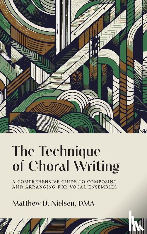 Nielsen, Matthew D. - The Technique of Choral Writing