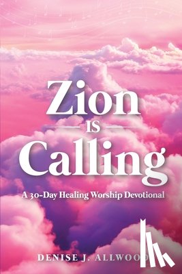 Allwood, Denise J - Zion Is Calling