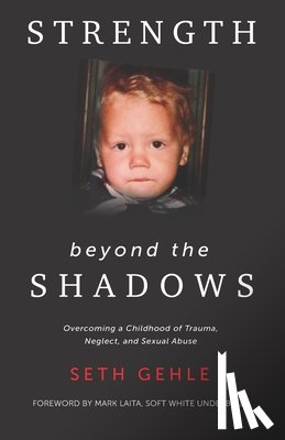 Gehle, Seth - Strength beyond the Shadows