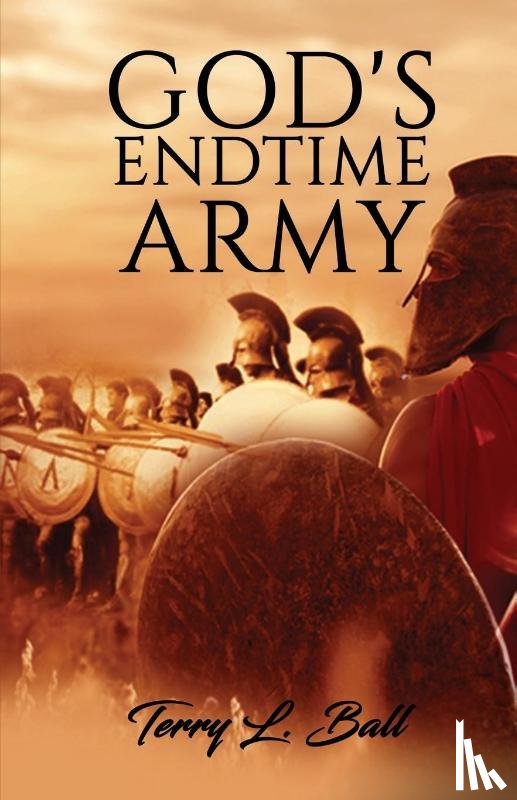 Ball, Terry L. - God's Endtime Army