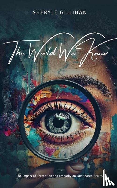 Gillihan, Sheryle - The World We Know