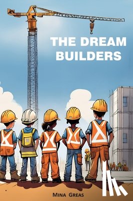 Greas, Mina - The Dream Builders