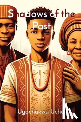 Uche, Ugochukwu U - Shadows of the Past