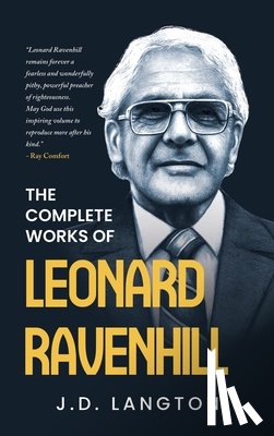Langton, J. D., Ravenhill, Leonard - The Complete Works Of Leonard Ravenhill