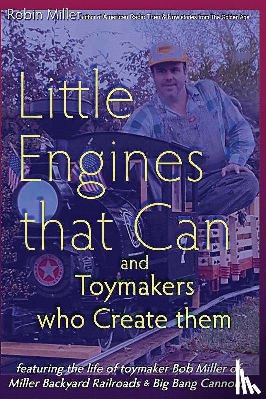 Miller, Robin - Miller, R: Little Engines that Can and Toymakers who Create