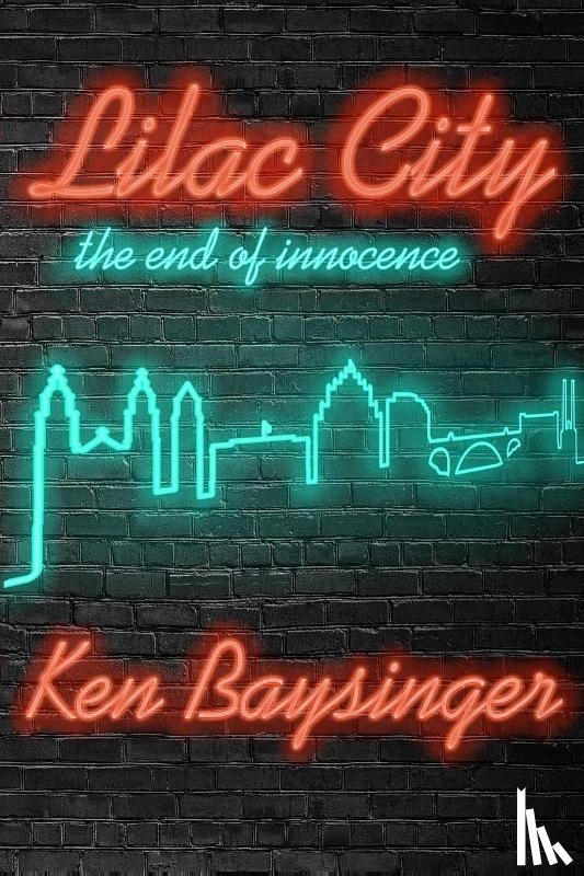 Baysinger, Kenneth G - Lilac City - the end of innocence