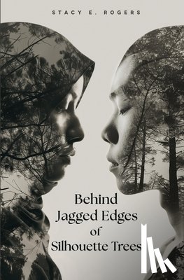 Rogers, Stacy Elena - Behind Jagged Edges of Silhouette Trees