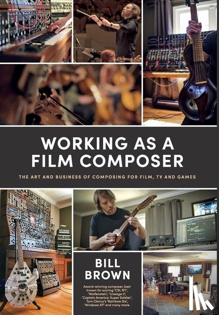 Brown, Bill - Brown, B: Working as a Film Composer