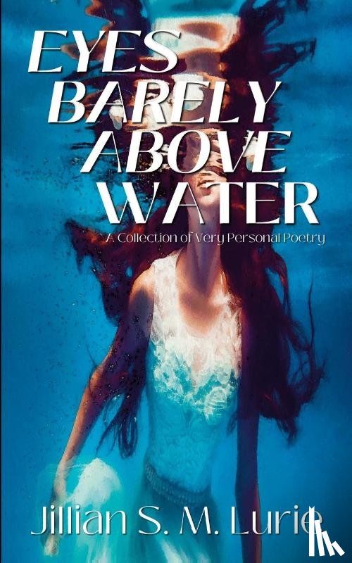 Lurie, Jillian S - Eyes Barely Above Water