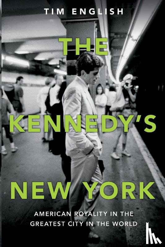 English, Tim - The Kennedys' New York