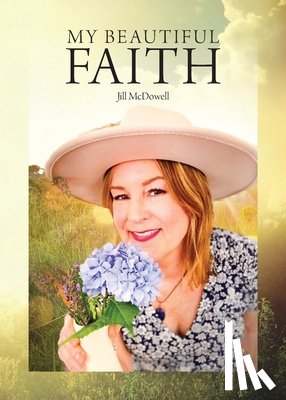 McDowell, Jill - My Beautiful Faith
