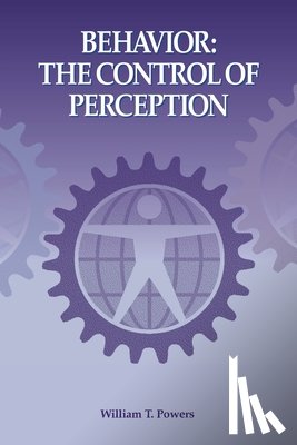 Powers, William T. - Behavior: The Control of Perception