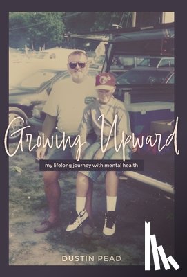 Pead, Dustin - Pead, D: Growing Upward