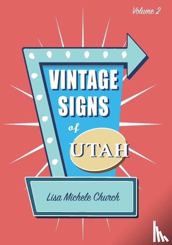 Church, Lisa Michele - Vintage Signs of Utah Volume 2