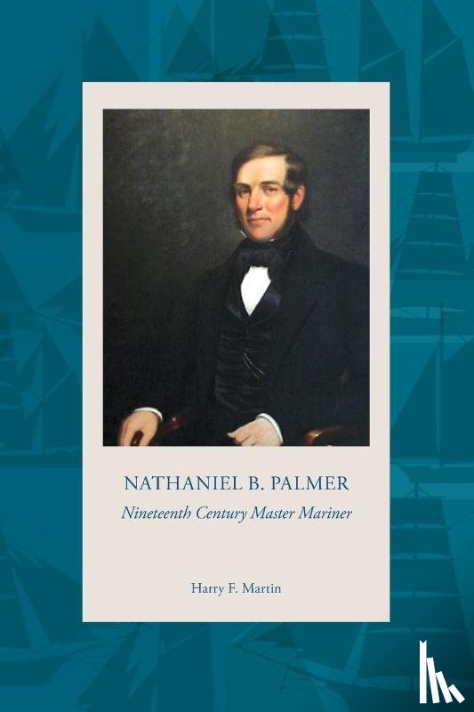 Martin, Harry F. - NATHANIEL B. PALMER Nineteenth Century Master Mariner