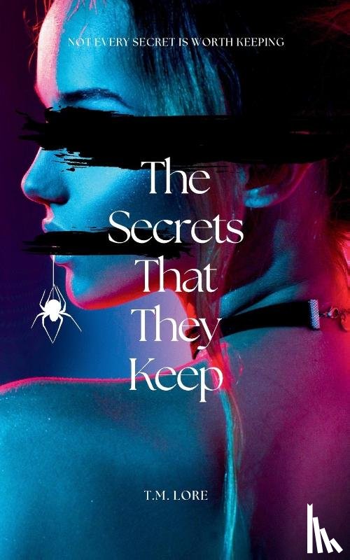 Lore, T. M. - The Secrets That They Keep