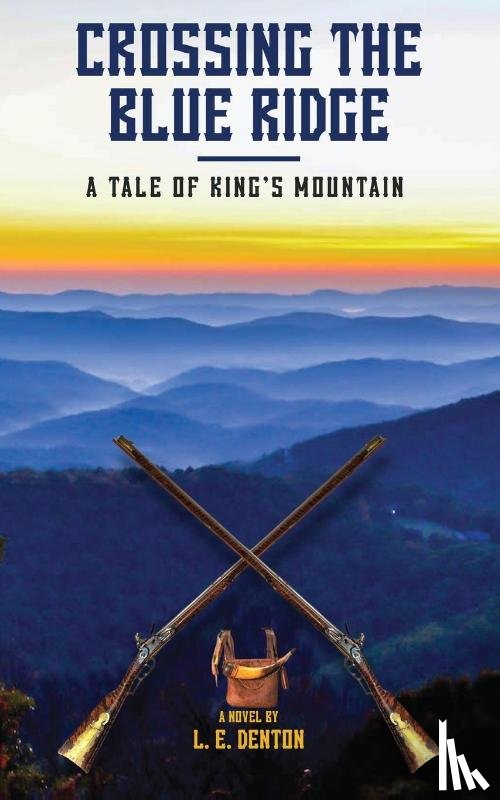Denton, L. E. - Crossing the Blue Ridge