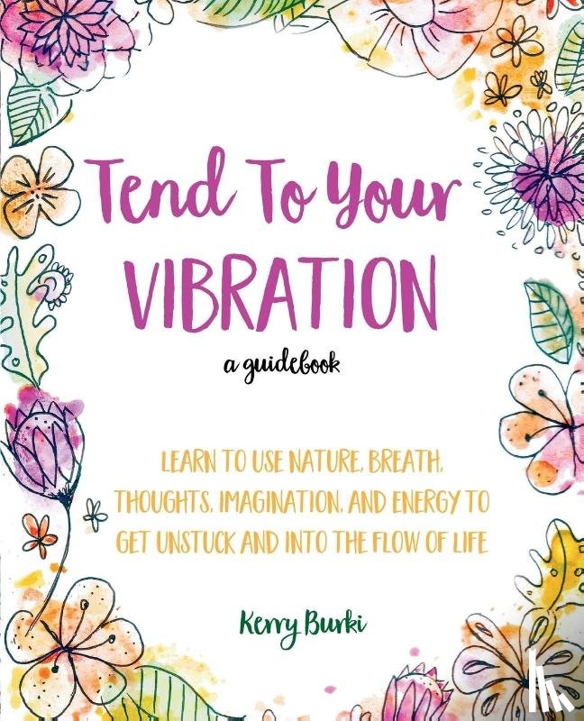 Burki, Kerry - Tend To Your Vibration