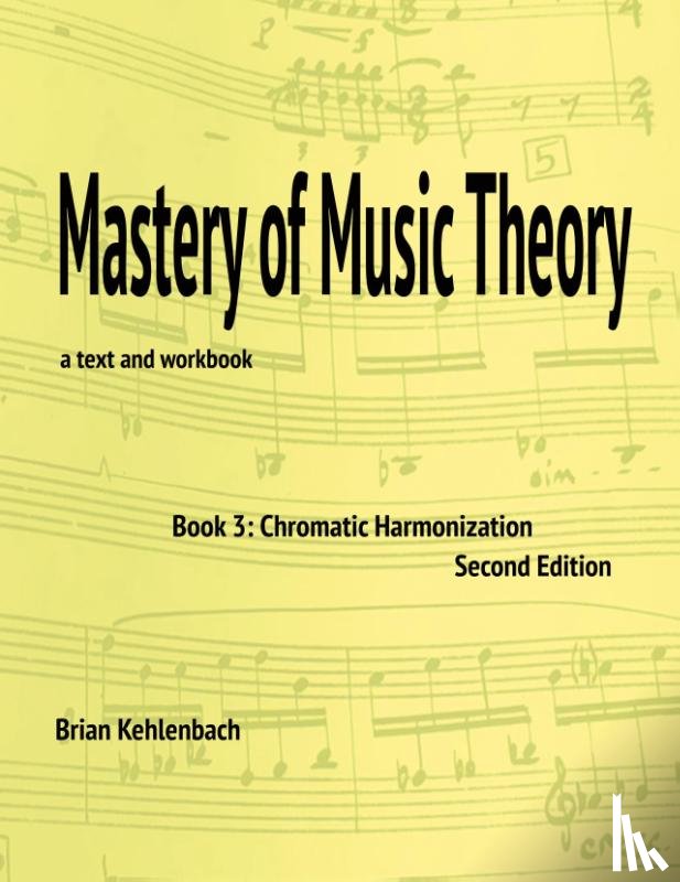 Kehlenbach, Brian - Mastery of Music Theory, Book 3