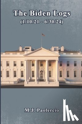 Tbd - The Biden Logs (1/10/21 - 6/30/24)