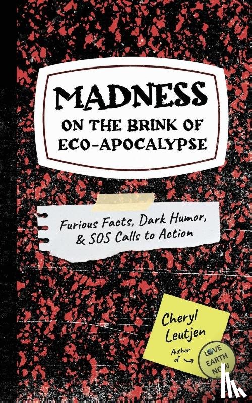 Leutjen, Cheryl - Madness on the Brink of Eco-Apocalypse