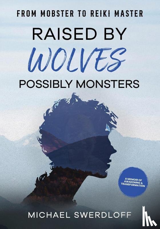 Swerdloff, Michael - Raised by Wolves, Possibly Monsters