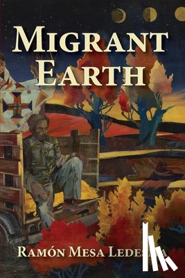 Ledesma, Ramon Mesa - Migrant Earth