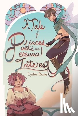 Rowe, Lydia - A Tale of Princes, Poets, & Personal Interest