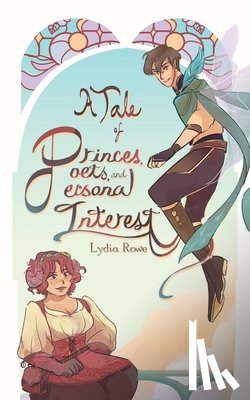 Rowe, Lydia - A Tale of Princes, Poets, & Personal Interest