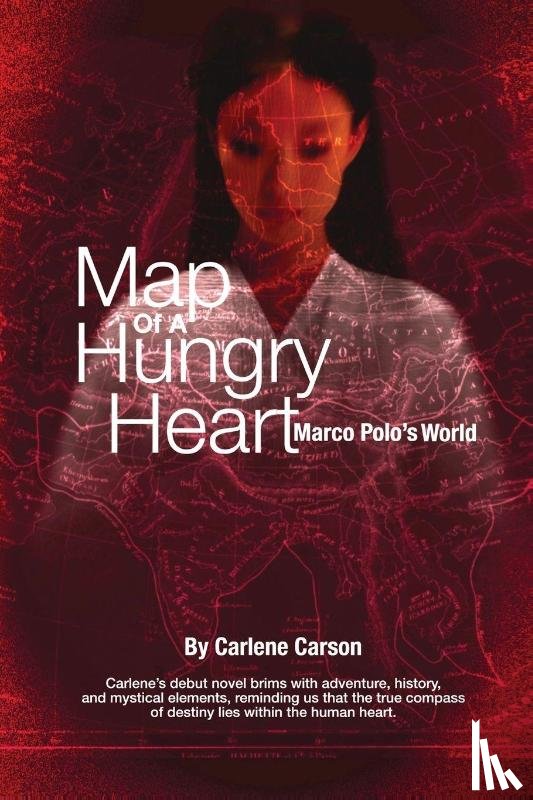 Carson, Carlene - Map of a Hungry Heart, Marco Polo's World