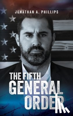 Phillips, Jonathan A - The Fifth General Order