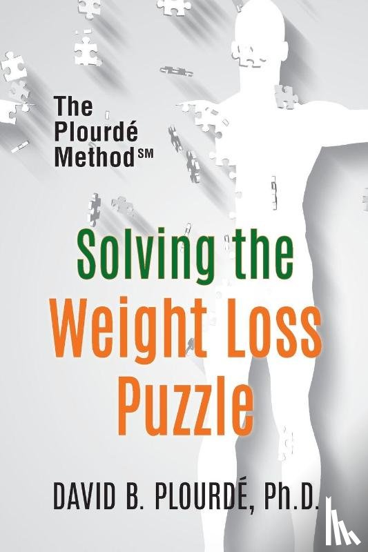 Plourdé, David B. - Solving the Weight Loss Puzzle