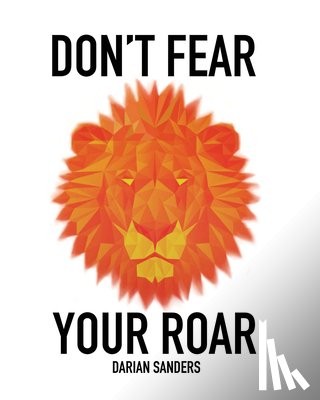 Sanders, Darian - Don't Fear Your Roar