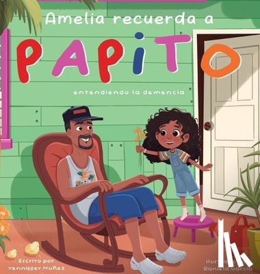 Nunez, Yenniffer - Amelia Recuerda a Papito: entendiendo la demencia