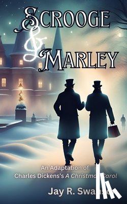 Swanson, Jay R. - Scrooge & Marley An Adaptation of Charles Dickens's A Christmas Carol