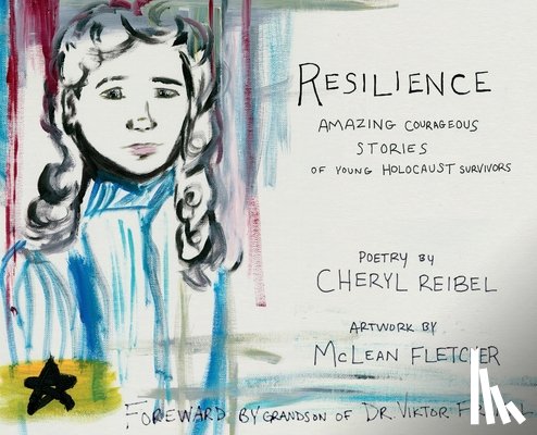 Reibel, Cheryl - Resilience: Amazing Courageous Stories of Young Holocaust Survivors