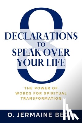 Bego, O. Jermaine - 8 Declarations To Speak Over Your Life