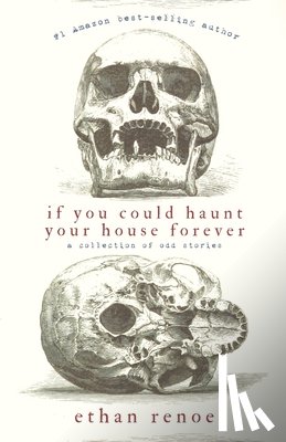 Renoe, Ethan - If you could haunt your house forever, second edition