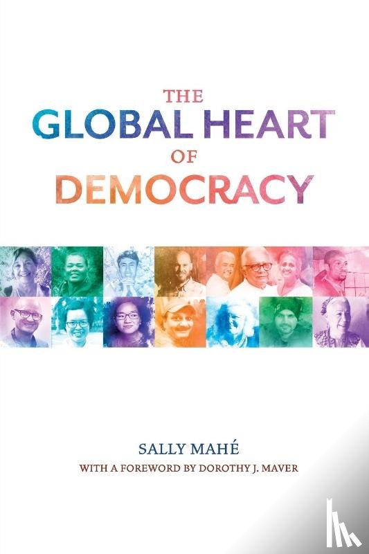 Mahe, Sally - The Global Heart of Democracy