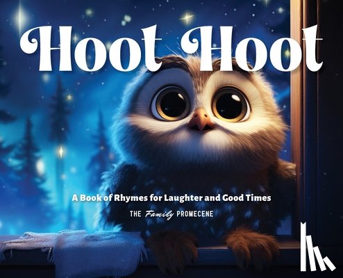Promecene, The Family - Hoot Hoot: A Book of Rhymes for Laughter and Good Times