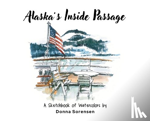 Sorensen, Donna - Alaska's Inside Passage
