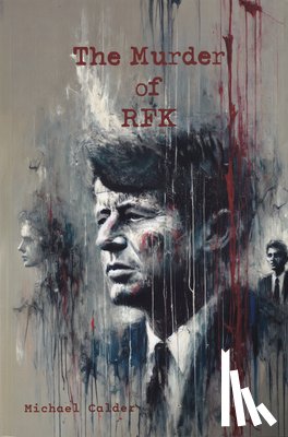 Calder, Michael - The Murder of Rfk