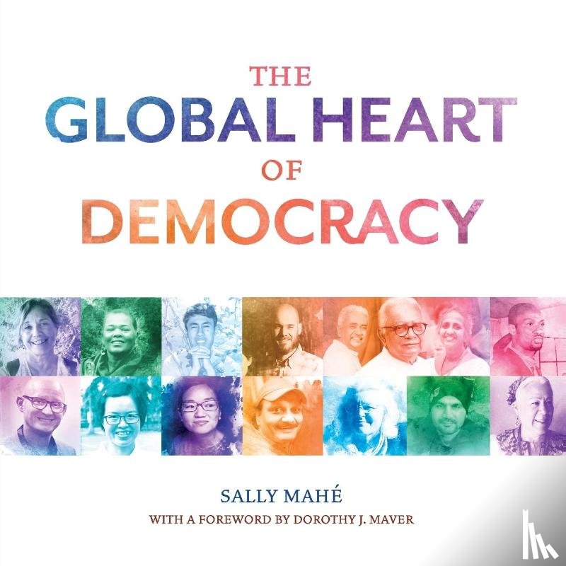 Mahé, Sally - The Global Heart of Democracy