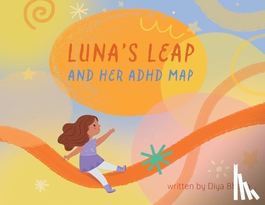 Bhatia, Diya Manesh - Luna's Leap and Her ADHD Map