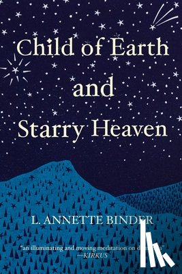Binder, L. Annette - Child of Earth and Starry Heaven