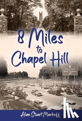 Markoff, Alan Stuart - Eight Miles to Chapel Hill