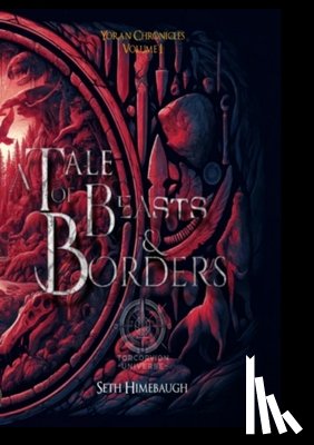 Himebaugh, Seth - A Tale of Beasts and Borders