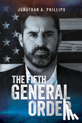 Phillips, Jonathan A - The Fifth General Order